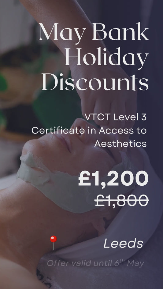 OFFER -  VTCT Skills Level 3 Certificate in Access to Aesthetic Therapies - Leeds